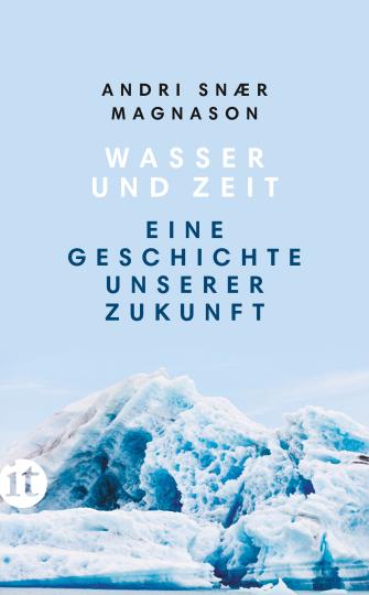 Andri Snaer Magnason: Wasser und Zeit 