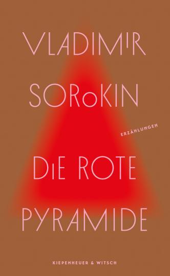 Vladimir Sorokin: Die rote Pyramide 