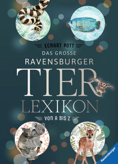 Eckart Pott: Das große Ravensburger Tierlexikon von A bis Z 