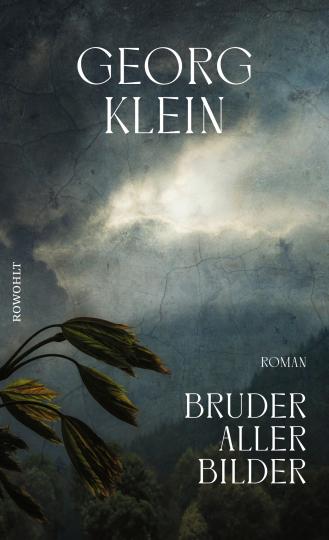 Georg Klein: Bruder aller Bilder 