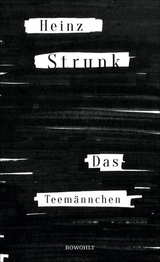 Heinz Strunk: Das Teemännchen 