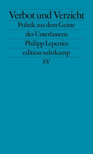 Philipp Lepenies: Verbot und Verzicht 