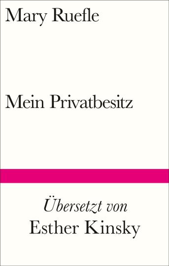 Mary Ruefle: Mein Privatbesitz 