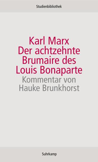 Karl Marx: Der achtzehnte Brumaire des Louis Bonaparte 