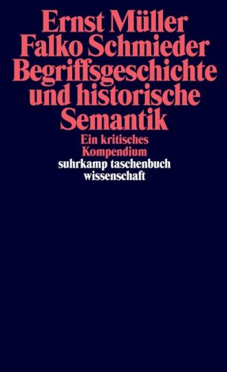 Ernst Müller, Falko Schmieder: Begriffsgeschichte und historische Semantik 