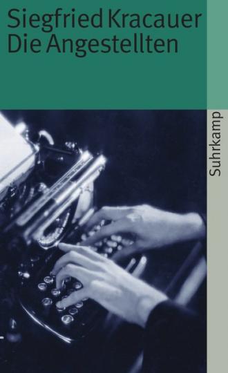 Siegfried Kracauer: Die Angestellten 