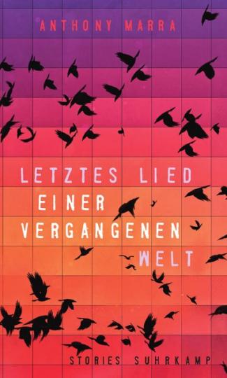 Anthony Marra: Letztes Lied einer vergangenen Welt 