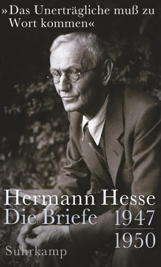 Hermann Hesse: »Das Unerträgliche muß zu Wort kommen« 