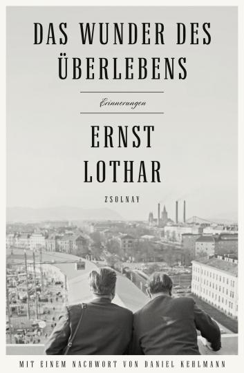 Ernst Lothar: Das Wunder des Überlebens 