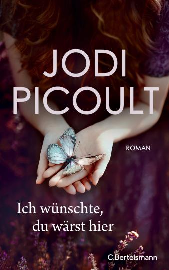 Jodi Picoult: Ich wünschte, du wärst hier 