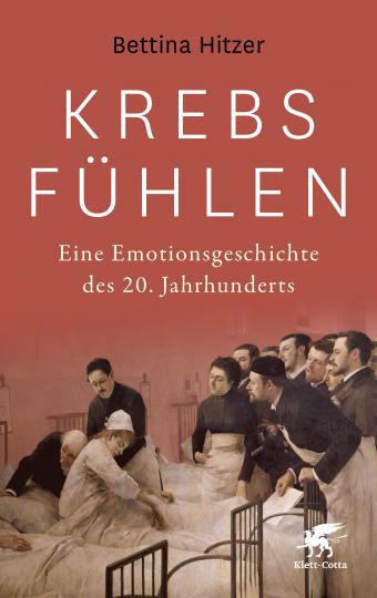 Bettina Hitzer: Krebs fühlen 