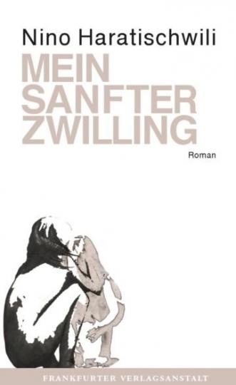 Nino Haratischwili: Mein sanfter Zwilling 