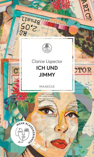 Clarice Lispector: Ich und Jimmy 