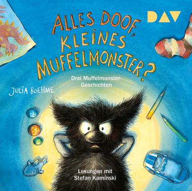 Julia Boehme, Franziska Harvey: Alles doof, kleines Muffelmonster? 