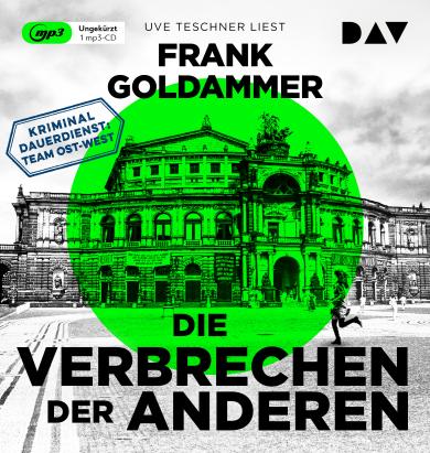 Frank Goldammer: Die Verbrechen der Anderen. Kriminaldauerdienst: Team Ost-West 