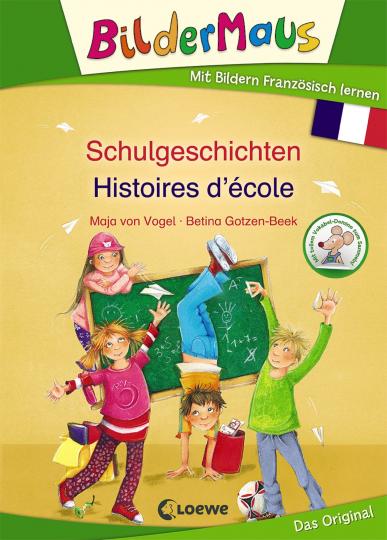 Maja von Vogel, Betina Gotzen-Beek: Bildermaus - Mit Bildern Französisch lernen - Schulgeschichten - Histoires d'école 