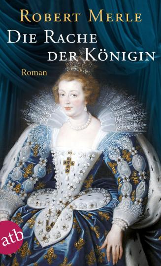 Robert Merle: Die Rache der Königin 
