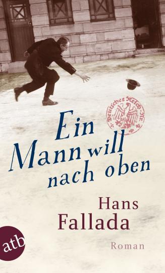 Hans Fallada, Fallada, Hans: Ein Mann will nach oben 