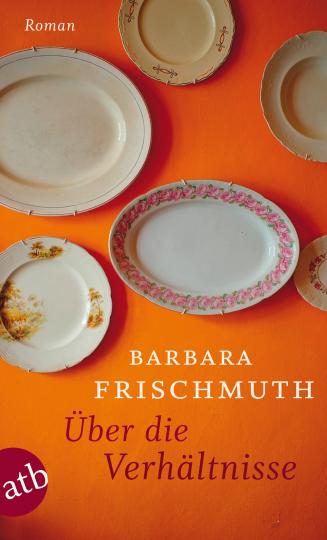 Barbara Frischmuth: Über die Verhältnisse 