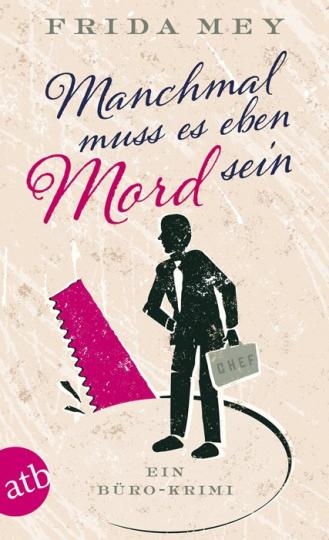 Frida Mey: Manchmal muss es eben Mord sein 