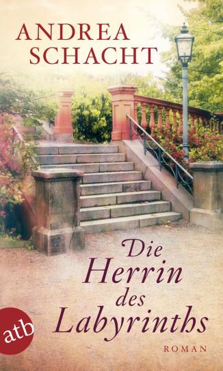 Andrea Schacht: Die Herrin des Labyrinths 