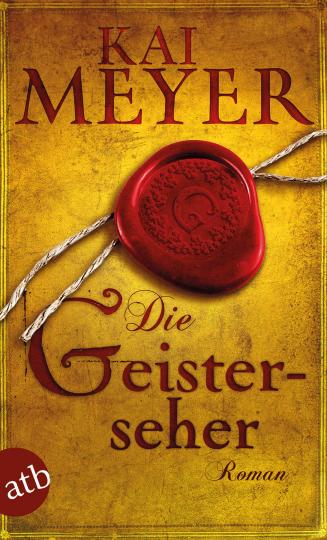 Kai Meyer: Die Geisterseher 