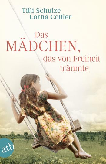 Lorna Collier, Tilli Schulze: Das Mädchen, das von Freiheit träumte 