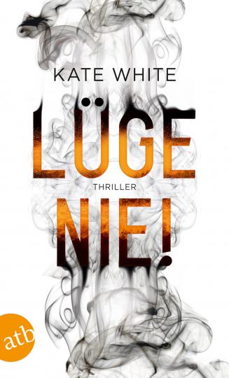 Kate White: Lüge nie! 
