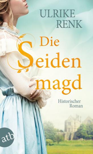 Ulrike Renk: Die Seidenmagd 