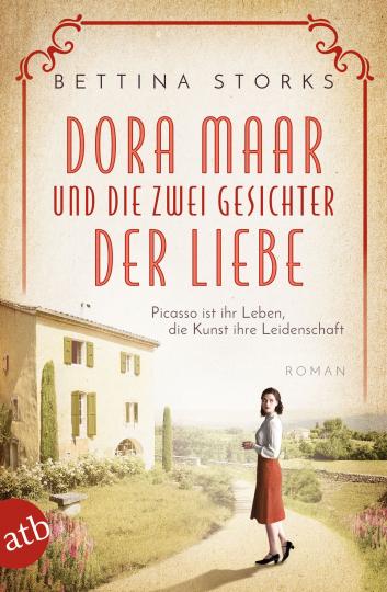 Bettina Storks: Dora Maar und die zwei Gesichter der Liebe 