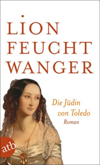Lion Feuchtwanger: Die Jüdin von Toledo 