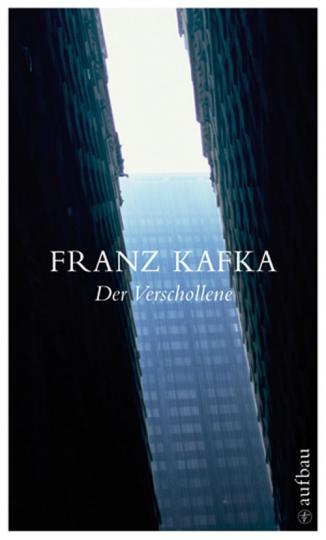 Franz Kafka: Der Verschollene 