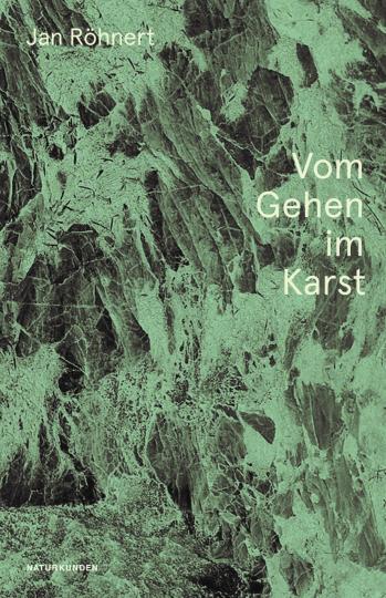 Jan Volker Röhnert: Vom Gehen im Karst 