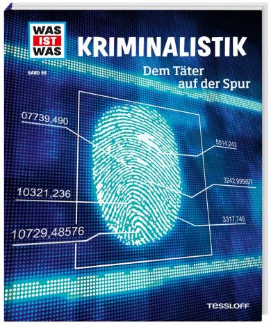 Dr. Bernd Flessner: WAS IST WAS Band 98 Kriminalistik. Dem Täter auf der Spur 