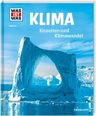 Dr. Manfred Baur: WAS IST WAS Band 125 Klima. Eiszeiten und Klimawandel 