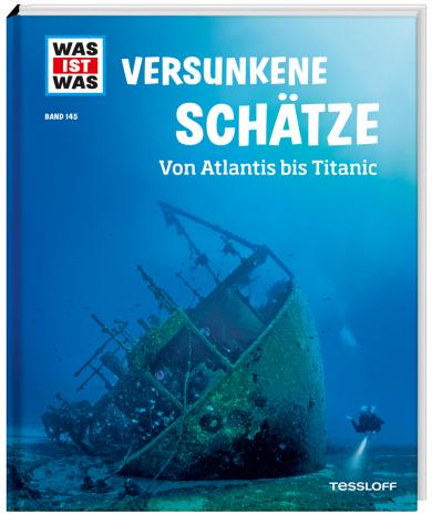 Dr. Florian Huber, Florian Huber: WAS IST WAS Band 145 Versunkene Schätze. Von Atlantis bis Titanic 