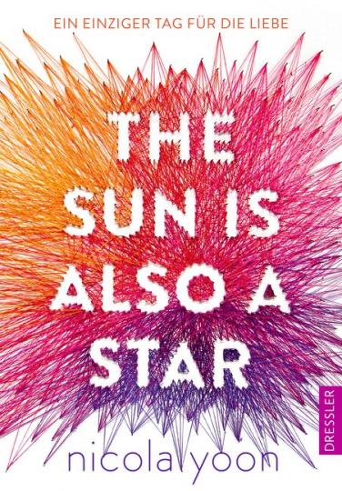 Nicola Yoon, Dominique Falla: The Sun is also a Star.  