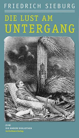 Friedrich Sieburg: Die Lust am Untergang 