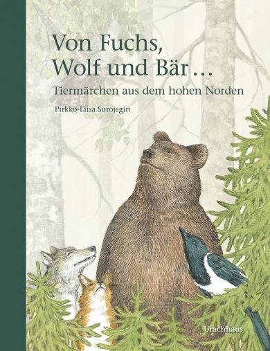 Pirkko-Liisa Surojegin: Von Fuchs, Wolf und Bär ... 