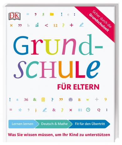 Ursula Essigkrug, Anne Schieckel: Grundschule für Eltern: Lernen lernen, Deutsch und Mathe, Fit für den Übertritt 