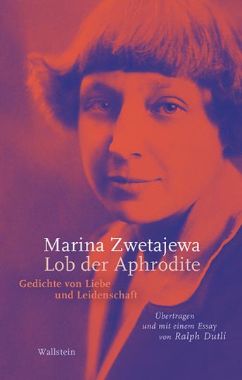 Marina Zwetajewa: Lob der Aphrodite 