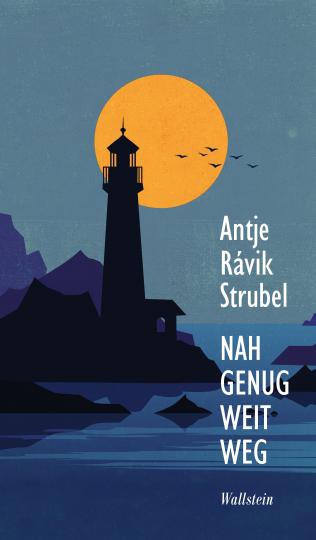 Antje Rávik Strubel: Nah genug weit weg 