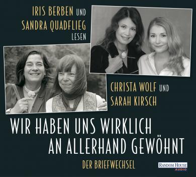 Sarah Kirsch, Christa Wolf: Wir haben uns wirklich an allerhand gewöhnt 