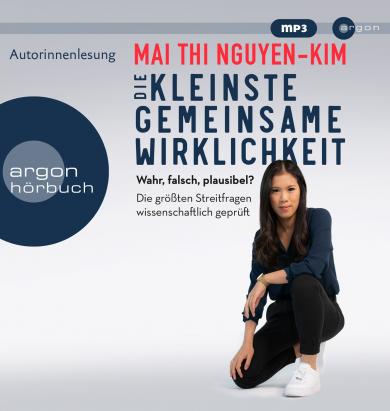 Mai Thi Nguyen-Kim: Die kleinste gemeinsame Wirklichkeit 