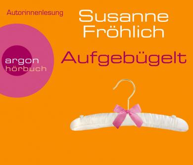 Susanne Fröhlich: Aufgebügelt 