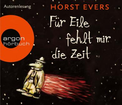 Horst Evers: Für Eile fehlt mir die Zeit 