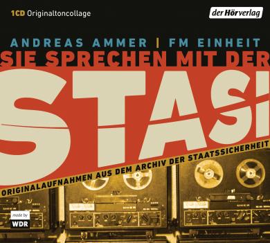 Andreas Ammer, FM Einheit: Sie sprechen mit der Stasi 