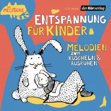 Entspannung für Kinder. Melodien zum Kuscheln und Ausruhen 