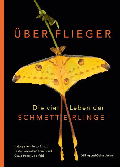 Claus-Peter Lieckfeld, Veronika Straaß: Überflieger. Die vier Leben der Schmetterlinge 