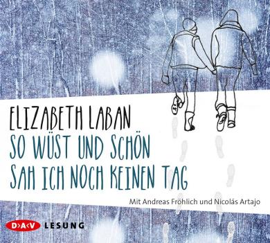 Elizabeth LaBan: So wüst und schön sah ich noch keinen Tag 